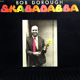 BOB DOROUGH / Skabadabba