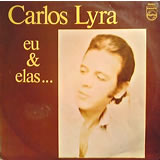 CARLOS LYRA / Eu & Elas...