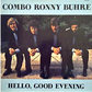 COMBO RONNY BUHRE / Hello, Good Evening