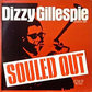 DIZZY GILLESPIE / Souled Out