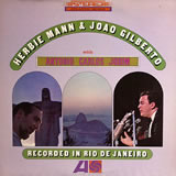 HERBIE MANN & JOAO GILBERTO WITH ANTONIO CARLOS JOBIM / Recorded In Rio De Janeiro