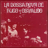[CD] HUGO Y OSVALDO / La Bossa Nova De Hugo Y Osvaldo