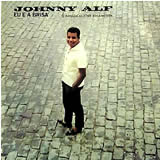 JOHNNY ALF / Eu E A Brisa