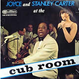 JOYCE AND STANLEY CARTER / At The Cub Room