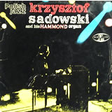 KRZYSZTOF SADOWSKI / And His Hammond Organ