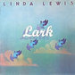 LINDA LEWIS / Lark