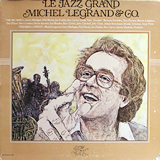 MICHEL LEGRAND & CO. / Le Jazz Grand