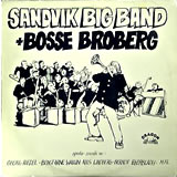 SANDVIK BIG BAND AND BOSSE BROBERG / Sandvik Big Band And Bosse Broberg