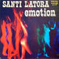 SANTI LATORA / Emotion