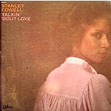 STANLEY COWELL / Talkin' 'Bout Love