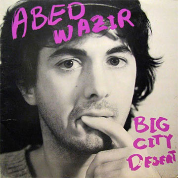 ABED WAZIR / Big City Desert