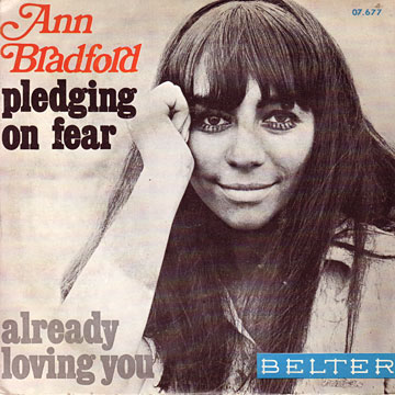 ANN BRADFORD / Pledging On Fear / Already Loving You