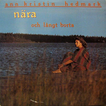 ANN KRISTIN HEDMARK / Nara Och Langt Borta
