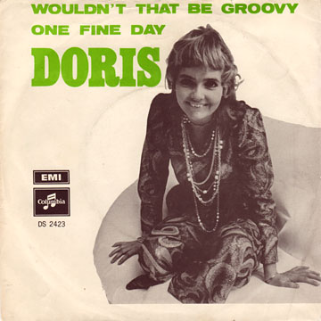 DORIS / Wouldn't That Be Groovy / One Fine Day