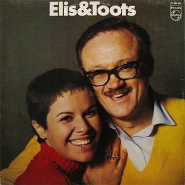 ELIS REGINA & TOOTS THIELEMANS / Elis & Toots