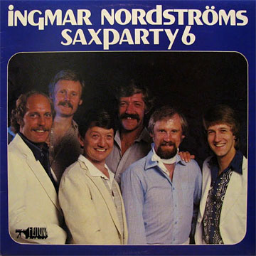 INGMAR NORDSTROMS / Saxparty 6