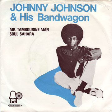 JOHNNY JOHNSON AND HIS BANDWAGON / Mr.Tambourine Man / Soul Sahara