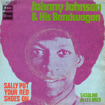 JOHNNY JOHNSON AND HIS BANDWAGON / Sally Put Your Red Shoes On / Gasoline Alley Bred