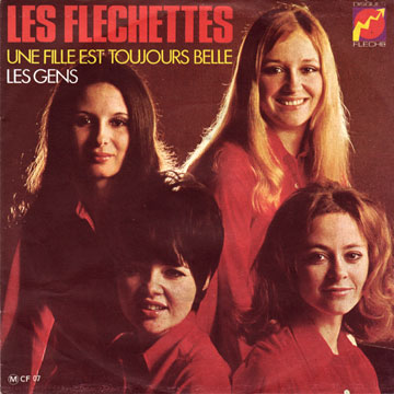 LES FLECHETTES / Les Gens / Une Fille Est Toujours Belle