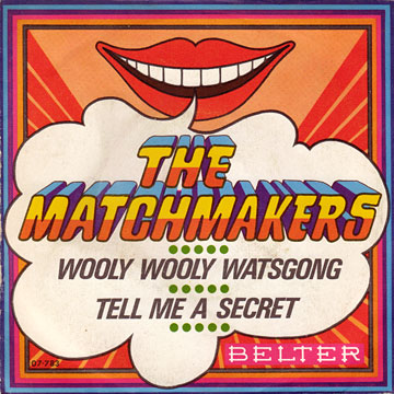 MATCHMAKERS / Wooly Wooly Watsgong / Tell Me A Secret